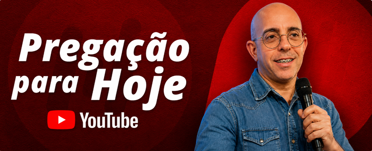 Canal no YouTube — Pregação Para Hoje